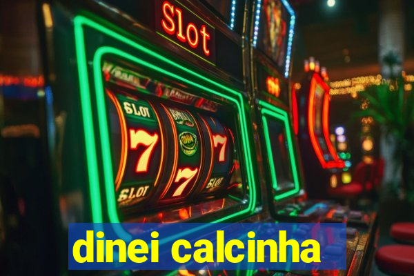 dinei calcinha