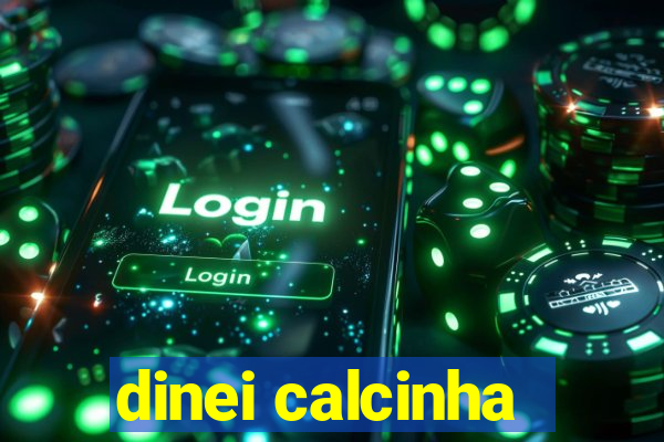 dinei calcinha