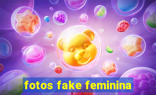 fotos fake feminina