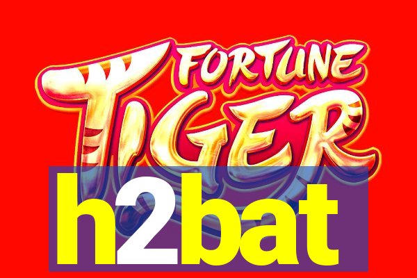 h2bat