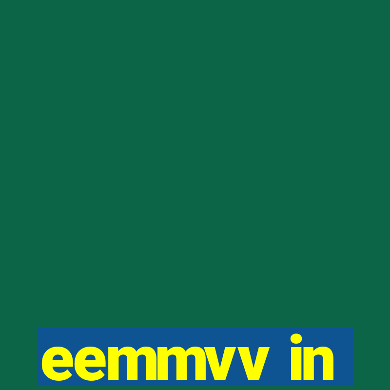 eemmvv in