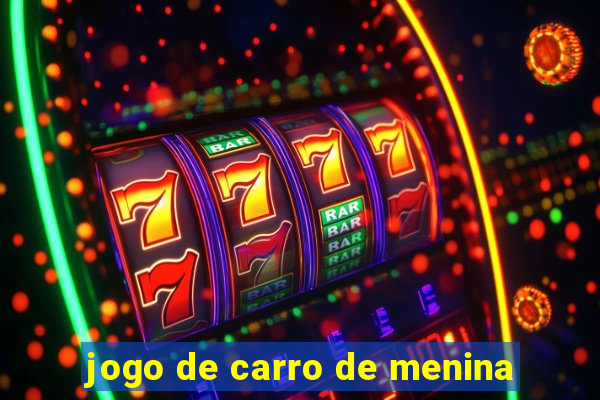 jogo de carro de menina