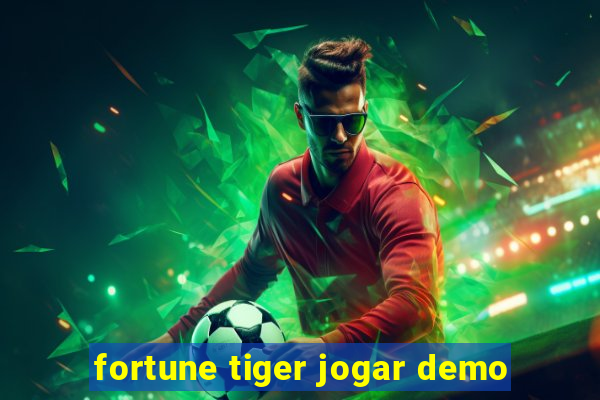 fortune tiger jogar demo