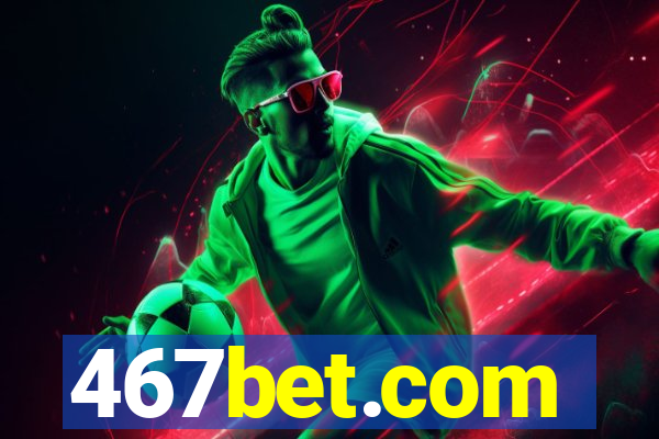 467bet.com