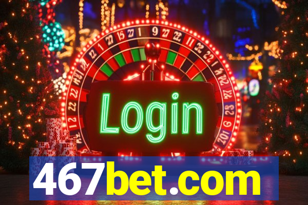 467bet.com