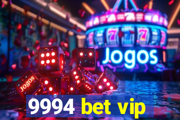 9994 bet vip