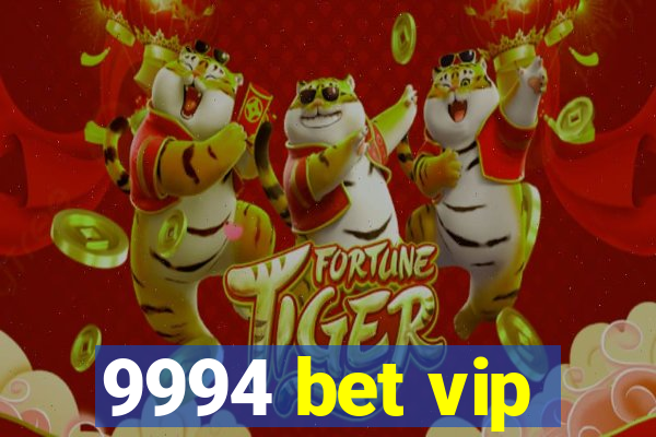 9994 bet vip