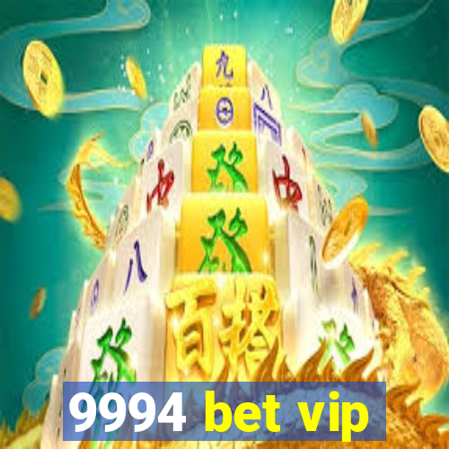 9994 bet vip