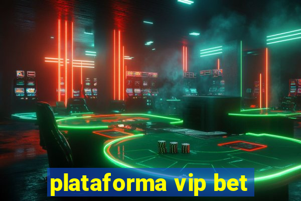 plataforma vip bet