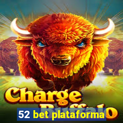 52 bet plataforma