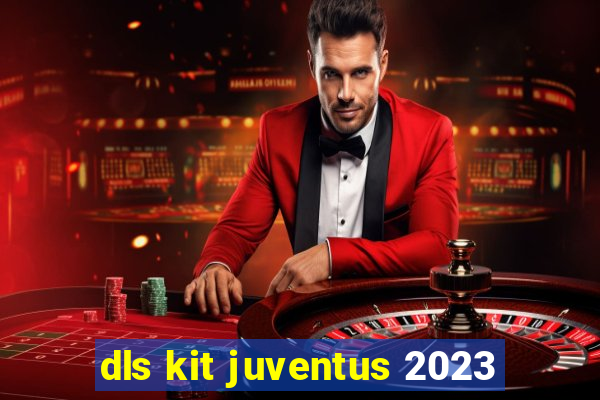 dls kit juventus 2023