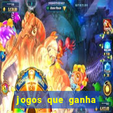 jogos que ganha dinheiro sem pagar nada