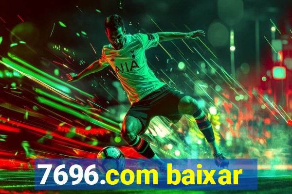 7696.com baixar