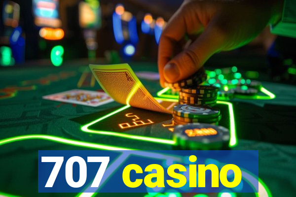 707 casino