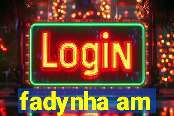 fadynha am