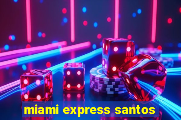 miami express santos