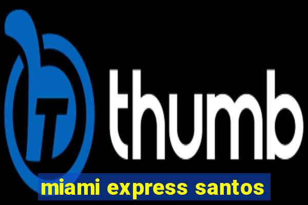 miami express santos