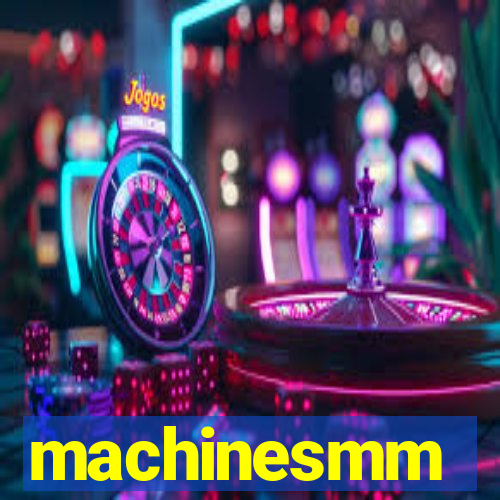 machinesmm