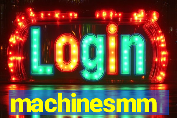 machinesmm