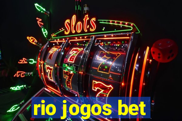 rio jogos bet