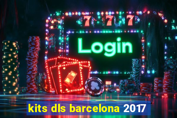 kits dls barcelona 2017