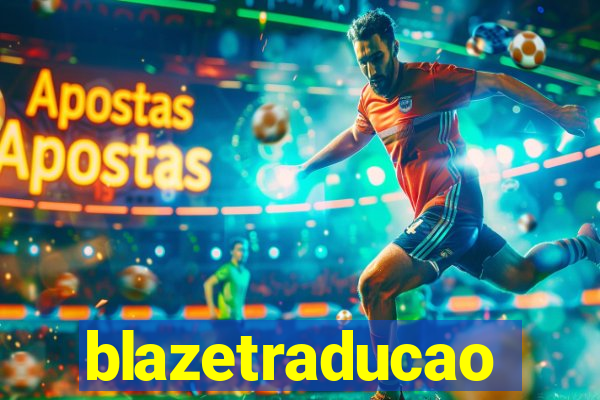 blazetraducao