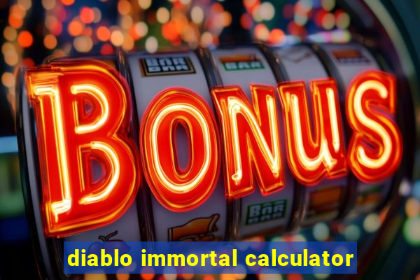 diablo immortal calculator