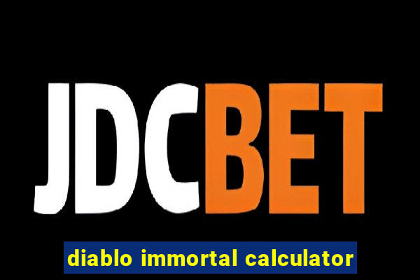 diablo immortal calculator