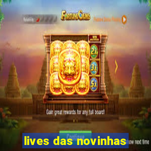 lives das novinhas