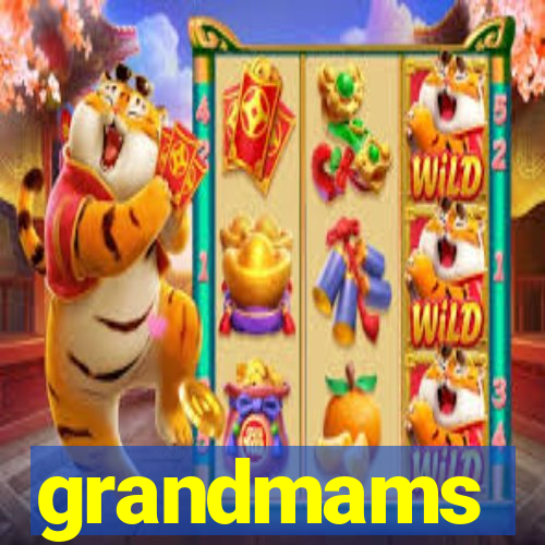 grandmams