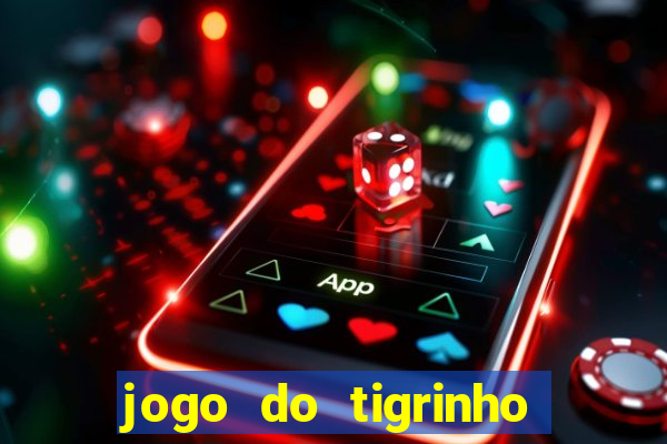 jogo do tigrinho com deposito de 1 real