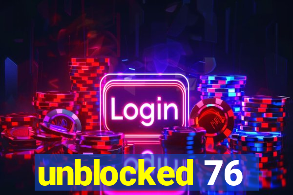 unblocked 76