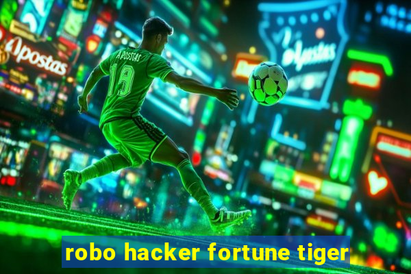 robo hacker fortune tiger