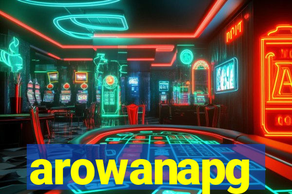 arowanapg