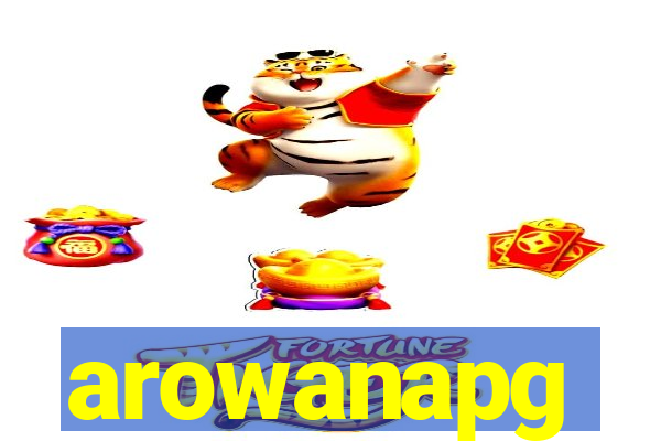 arowanapg