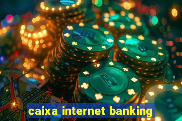 caixa internet banking