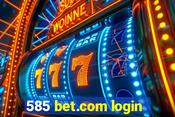 585 bet.com login