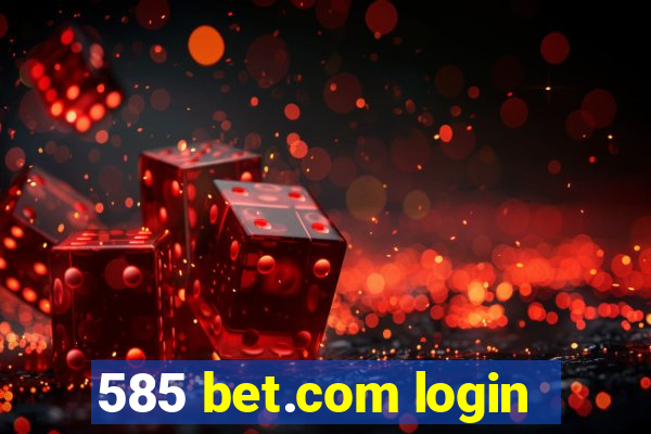 585 bet.com login