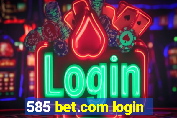 585 bet.com login