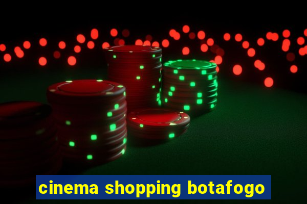 cinema shopping botafogo