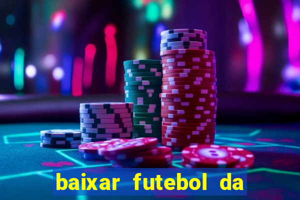 baixar futebol da hora 3.7