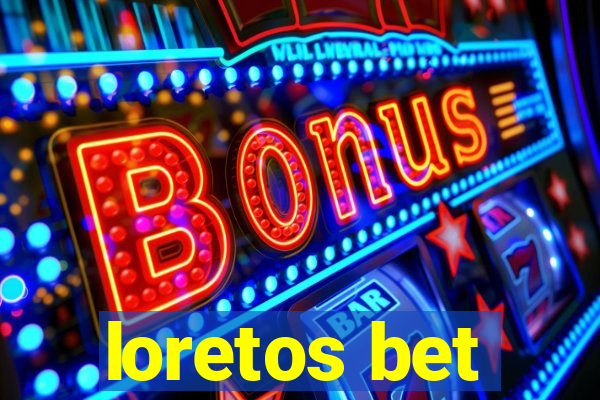 loretos bet