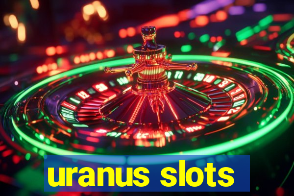 uranus slots