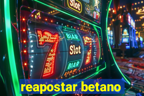 reapostar betano