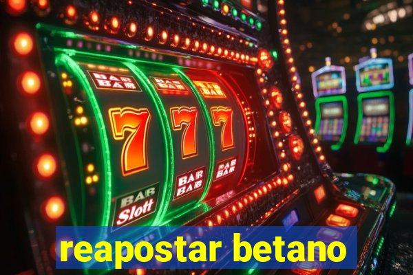 reapostar betano