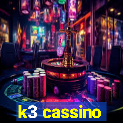 k3 cassino