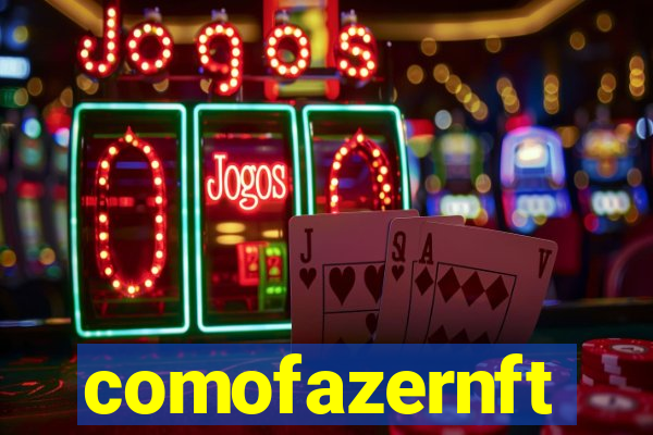 comofazernft