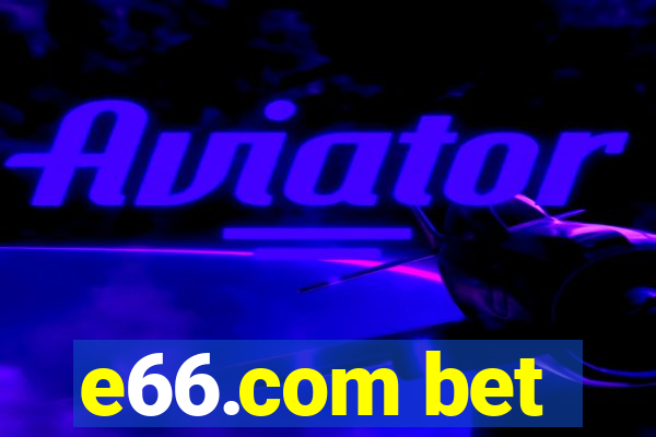 e66.com bet