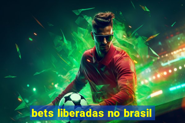 bets liberadas no brasil