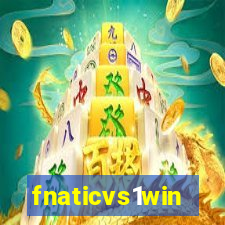 fnaticvs1win